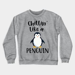 Chillin' Like a Penguin Cute Funny Penguin Lover boys Girls Crewneck Sweatshirt